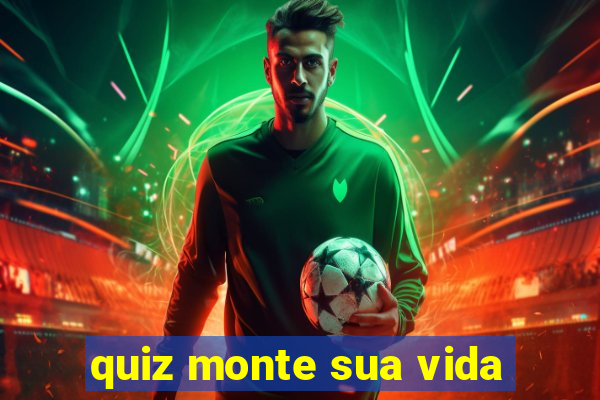 quiz monte sua vida